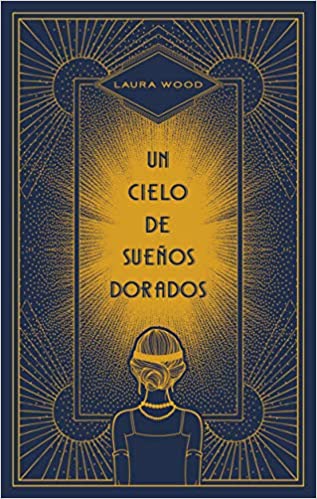 Un Cielo de Sueños Dorados - Laura Wood · Puck